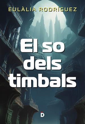 EL SO DELS TIMBALS | 9788418011559 | RODRÍGUEZ, EULÀLIA | Llibreria La Font de Mimir - Llibreria online Barcelona - Comprar llibres català i castellà