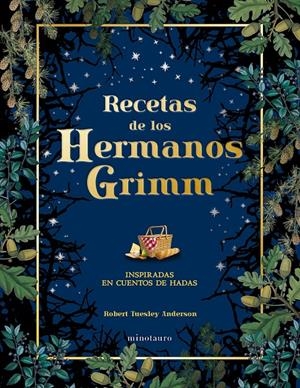 RECETAS DE LOS HERMANOS GRIMM | 9788445019443 | TUESLEY ANDERSON, ROBERT | Llibreria La Font de Mimir - Llibreria online Barcelona - Comprar llibres català i castellà