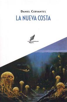 NUEVA COSTA LA | 9788412881363 | CERVANTES DANIEL | Llibreria La Font de Mimir - Llibreria online Barcelona - Comprar llibres català i castellà