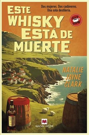 ESTE WHISKY ESTÁ DE MUERTE | 9788410260900 | CLARK, NATALIE JAYNE | Llibreria La Font de Mimir - Llibreria online Barcelona - Comprar llibres català i castellà