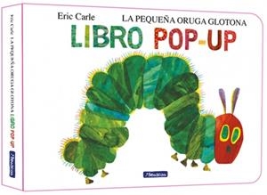 LA PEQUEÑA ORUGA GLOTONA. EL LIBRO POP-UP (COLECCIÓN ERIC CARLE) | 9788448869618 | CARLE, ERIC | Llibreria La Font de Mimir - Llibreria online Barcelona - Comprar llibres català i castellà