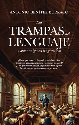 LAS TRAMPAS DEL LENGUAJE Y OTROS ENIGMAS LINGÜÍSTICOS | 9788410526419 | ANTONIO BENÍTEZ BURRACO | Llibreria La Font de Mimir - Llibreria online Barcelona - Comprar llibres català i castellà