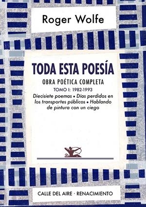 TODA ESTA POESÍA. OBRA POÉTICA COMPLETA. TOMO I | 9788418387777 | WOLFE, ROGER | Llibreria La Font de Mimir - Llibreria online Barcelona - Comprar llibres català i castellà