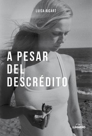 A PESAR DEL DESCRÉDITO | 9788410378803 | RICART, LUISA | Llibreria La Font de Mimir - Llibreria online Barcelona - Comprar llibres català i castellà