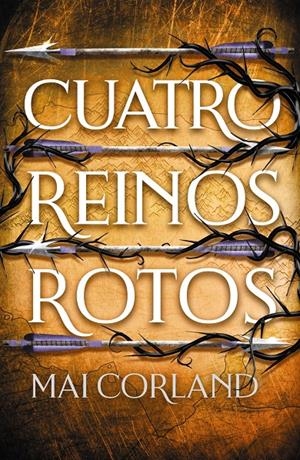 CUATRO REINOS ROTOS | 9788419988591 | CORLAND, MAI | Llibreria La Font de Mimir - Llibreria online Barcelona - Comprar llibres català i castellà
