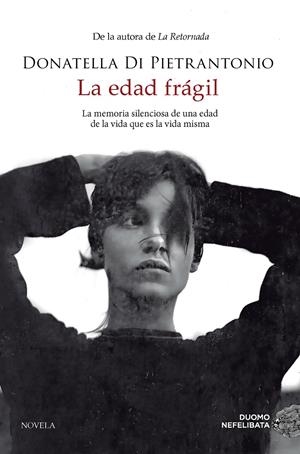 LA EDAD FRÁGIL | 9788419834461 | DI PIETRANTONIO, DONATELLA | Llibreria La Font de Mimir - Llibreria online Barcelona - Comprar llibres català i castellà