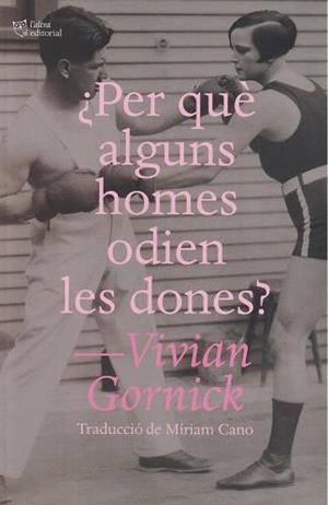 ¿PER QUÈ ALGUNS HOMES ODIEN LES DONES? | 9791387672195 | GORNICK, VIVIAN | Llibreria La Font de Mimir - Llibreria online Barcelona - Comprar llibres català i castellà