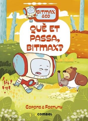 QUÈ ET PASSA, BITMAX? | 9788411582568 | COPONS RAMON, JAUME | Llibreria La Font de Mimir - Llibreria online Barcelona - Comprar llibres català i castellà