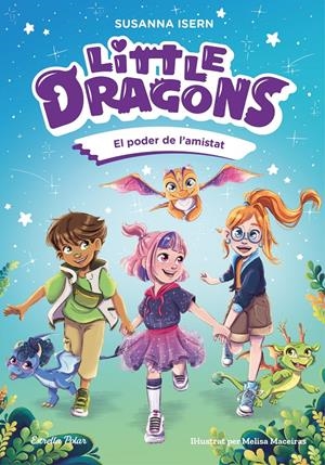 LITTLE DRAGONS 2. EL PODER DE L'AMISTAT | 9791387519780 | ISERN, SUSANNA | Llibreria La Font de Mimir - Llibreria online Barcelona - Comprar llibres català i castellà