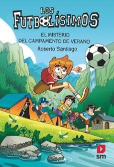 LOS FUTBOLÍSIMOS 27: EL MISTERIO DEL CAMPAMENTO DE VERANO | 9788411829465 | SANTIAGO, ROBERTO | Llibreria La Font de Mimir - Llibreria online Barcelona - Comprar llibres català i castellà