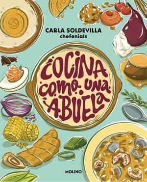COCINA COMO UNA ABUELA | 9788427248434 | SOLDEVILLA (@CHEFENIALS), CARLA | Llibreria La Font de Mimir - Llibreria online Barcelona - Comprar llibres català i castellà