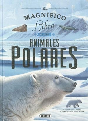 EL MAGNIFICO LIBRO DE ANIMALES POLARES | 9788410842953 | GARCÍA NIETO, ELISEO | Llibreria La Font de Mimir - Llibreria online Barcelona - Comprar llibres català i castellà