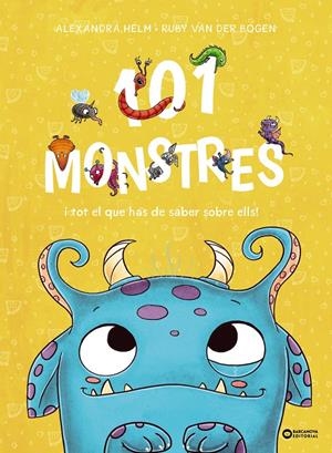 101 MONSTRES I TOT EL QUE HAS DE SABER SOBRE ELLS! | 9788448963927 | VAN DER BOGEN, RUBY | Llibreria La Font de Mimir - Llibreria online Barcelona - Comprar llibres català i castellà