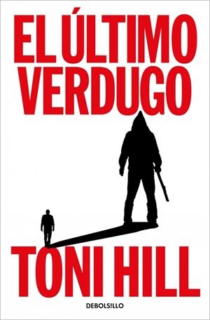 EL ÚLTIMO VERDUGO (TRILOGÍA DEL VERDUGO 1) | 9788466376792 | HILL, TONI | Llibreria La Font de Mimir - Llibreria online Barcelona - Comprar llibres català i castellà