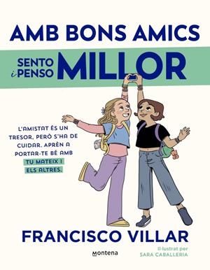 AMB BONS AMICS SENTO I PENSO MILLOR | 9788419975898 | VILLAR, FRANCISCO | Llibreria La Font de Mimir - Llibreria online Barcelona - Comprar llibres català i castellà