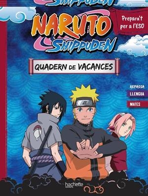 QUADERN DE VACANCES NARUTO SHIPPUDEN. PREPARA'T PER A L'ESO: REPASSA LLENGUA I M | 9788410301115 | MEYER, AURORE | Llibreria La Font de Mimir - Llibreria online Barcelona - Comprar llibres català i castellà