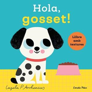 HOLA, GOSSET! LLIBRE AMB TEXTURES | 9788413899329 | ARRHENIUS, INGELA P. | Llibreria La Font de Mimir - Llibreria online Barcelona - Comprar llibres català i castellà