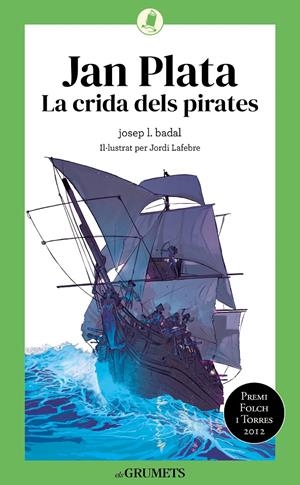 JAN PLATA. LA CRIDA DELS PIRATES | 9788424675790 | BADAL, JOSEP LLUÍS | Llibreria La Font de Mimir - Llibreria online Barcelona - Comprar llibres català i castellà