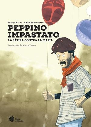 PEPPINO IMPASTATO. LA SÁTIRA CONTRA LA MAFI A | 9788410158375 | RIZZO, MARCO | Llibreria La Font de Mimir - Llibreria online Barcelona - Comprar llibres català i castellà