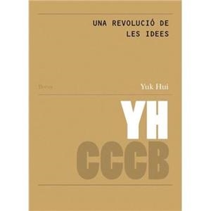 UNA REVOLUCIÓ DE LES IDEES // A REVOLUTION OF IDEAS | 9788409688128 | HUI, YUK | Llibreria La Font de Mimir - Llibreria online Barcelona - Comprar llibres català i castellà