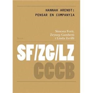 HANNAH ARENDT: PENSAR EN COMPANYIA // HANNAH ARENDT: THINKING IN COMPANY | 9788409688098 | FORTI, SIMONA/GAMBETTI, ZEYNEP/ZEREILLI, LINDA/SIRCZUK, MATIAS | Llibreria La Font de Mimir - Llibreria online Barcelona - Comprar llibres català i castellà