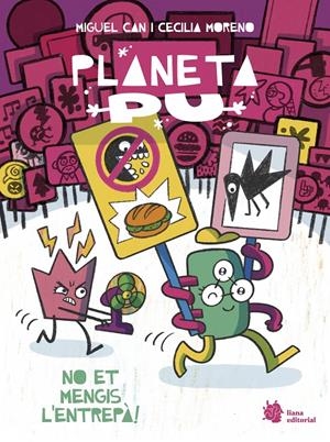 PLANETA PU 2. NO ET MENGIS L'ENTREPÀ! | 9788410158276 | CAN, MIGUEL/MORENO, CECILIA | Llibreria La Font de Mimir - Llibreria online Barcelona - Comprar llibres català i castellà