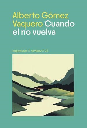 CUANDO EL RÍO VUELVA | 9788412929317 | GÓMEZ VAQUERO, ALBERTO | Llibreria La Font de Mimir - Llibreria online Barcelona - Comprar llibres català i castellà