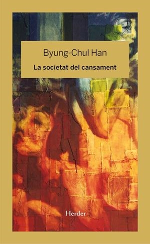 LA SOCIETAT DEL CANSAMENT | 9788425436758 | HAN, BYUNG-CHUL | Llibreria La Font de Mimir - Llibreria online Barcelona - Comprar llibres català i castellà