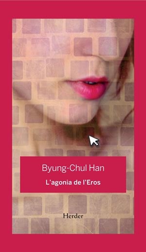 L'AGONIA DE L'EROS | 9788425443848 | HAN, BYUNG-CHUL | Llibreria La Font de Mimir - Llibreria online Barcelona - Comprar llibres català i castellà