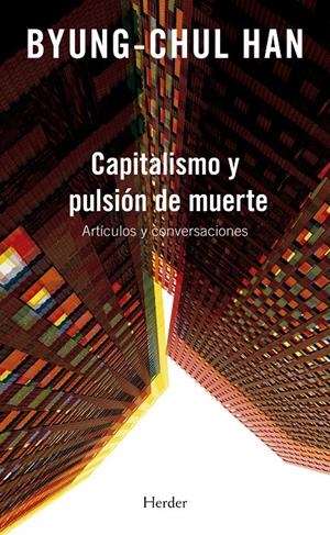 CAPITALISMO Y PULSIÓN DE MUERTE | 9788425445484 | HAN, BYUNG-CHUL | Llibreria La Font de Mimir - Llibreria online Barcelona - Comprar llibres català i castellà