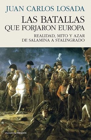 LAS BATALLAS QUE FORJARON EUROPA | 9788412899535 | LOSADA MALVÁREZ, JUAN CARLOS | Llibreria La Font de Mimir - Llibreria online Barcelona - Comprar llibres català i castellà