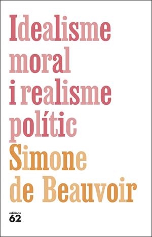 IDEALISME MORAL I REALISME POLÍTIC | 9788429782615 | DE BEAUVOIR, SIMONE | Llibreria La Font de Mimir - Llibreria online Barcelona - Comprar llibres català i castellà