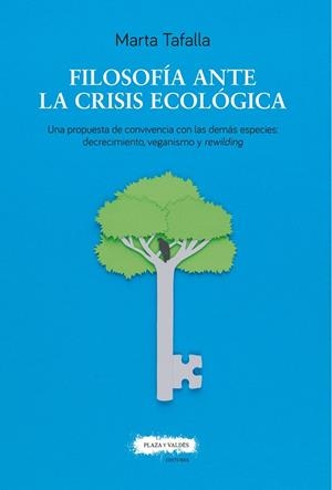FILOSOFÍA ANTE LA CRISIS ECOLÓGICA | 9788417121563 | TAFALLA GONZÁLEZ, MARTA | Llibreria La Font de Mimir - Llibreria online Barcelona - Comprar llibres català i castellà