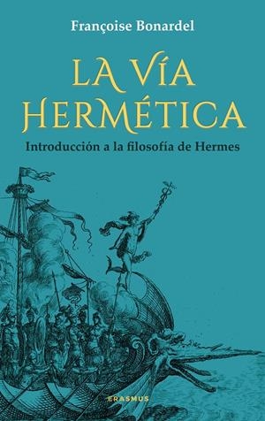LA VÍA HERMÉTICA | 9788410199385 | FRANÇOISE BONARDEL | Llibreria La Font de Mimir - Llibreria online Barcelona - Comprar llibres català i castellà