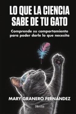 LO QUE LA CIENCIA SABE DE TU GATO | 9788412967166 | GRANERO FERNÁNDEZ, MARY | Llibreria La Font de Mimir - Llibreria online Barcelona - Comprar llibres català i castellà