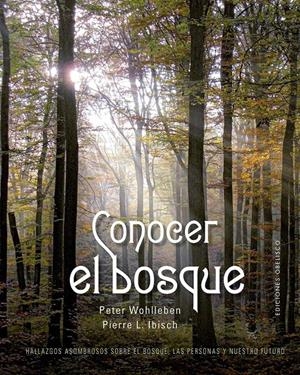 CONOCER EL BOSQUE | 9788411721974 | WOHLLEBEN, PETER/IBISCH, PIERRE L. | Llibreria La Font de Mimir - Llibreria online Barcelona - Comprar llibres català i castellà