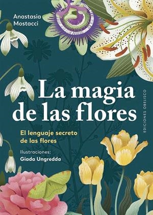 LA MAGIA DE LAS FLORES | 9788411722544 | MOSTACCI, ANASTASIA | Llibreria La Font de Mimir - Llibreria online Barcelona - Comprar llibres català i castellà