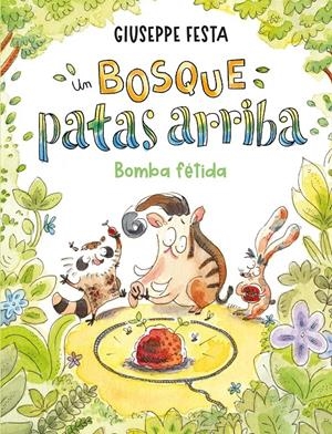 UN BOSQUE PATAS ARRIBA. BOMBA FÉTIDA | 9788410346000 | FESTA, GIUSEPPE | Llibreria La Font de Mimir - Llibreria online Barcelona - Comprar llibres català i castellà