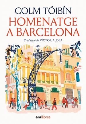 HOMENATGE A BARCELONA | 9788411731508 | TÓIBÍN, COLM | Llibreria La Font de Mimir - Llibreria online Barcelona - Comprar llibres català i castellà