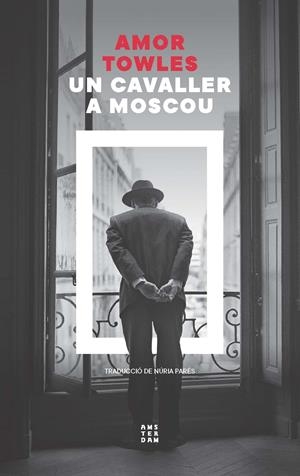 UN CAVALLER A MOSCOU | 9788419960399 | TOWLES, AMOR | Llibreria La Font de Mimir - Llibreria online Barcelona - Comprar llibres català i castellà