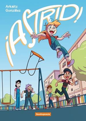 ¡ASTRID! | 9788410126374 | GONZÁLEZ, ARKAITZ | Llibreria La Font de Mimir - Llibreria online Barcelona - Comprar llibres català i castellà