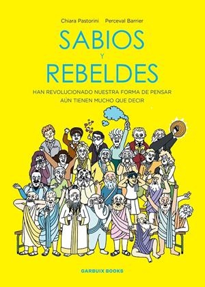 SABIOS Y REBELDES | 9788419393463 | PASTORINI, CHIARA/BARRIER, PERCEVAL | Llibreria La Font de Mimir - Llibreria online Barcelona - Comprar llibres català i castellà
