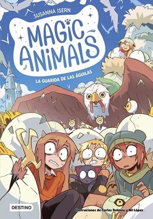 MAGIC ANIMALS 10. LA GUARIDA DE LAS ÁGUILAS | 9788408303961 | ISERN, SUSANNA/DALMAU, CARLES/LÓPEZ, NIL | Llibreria La Font de Mimir - Llibreria online Barcelona - Comprar llibres català i castellà