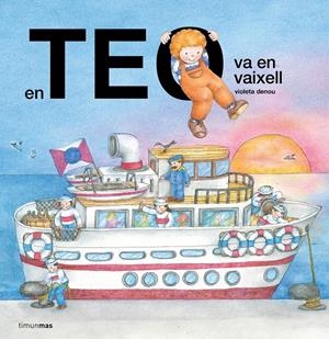 EN TEO VA AMB VAIXELL | 9788413899923 | DENOU, VIOLETA | Llibreria La Font de Mimir - Llibreria online Barcelona - Comprar llibres català i castellà