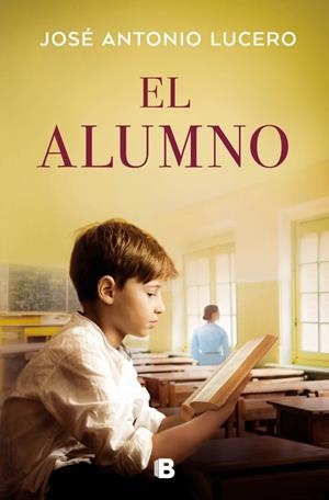 EL ALUMNO | 9788466682299 | LUCERO, JOSÉ ANTONIO | Llibreria La Font de Mimir - Llibreria online Barcelona - Comprar llibres català i castellà