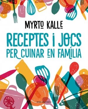 RECEPTES I JOCS PER CUINAR EN FAMÍLIA | 9788410256576 | KALLE, MYRTO | Llibreria La Font de Mimir - Llibreria online Barcelona - Comprar llibres català i castellà