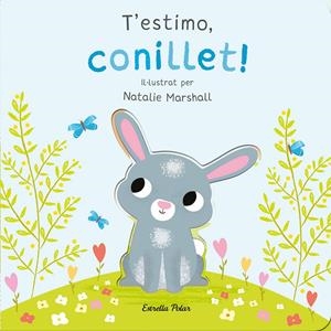 T'ESTIMO, CONILLET! LLIBRE DE CARTRÓ AMB TROQUELLS | 9788413898926 | MARSHALL, NATALIE/EDWARDS, NICOLA | Llibreria La Font de Mimir - Llibreria online Barcelona - Comprar llibres català i castellà