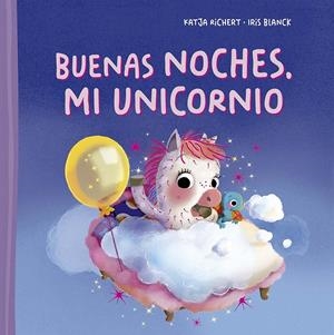 BUENAS NOCHES, MI UNICORNIO | 9788491458067 | RICHERT, KATJA | Llibreria La Font de Mimir - Llibreria online Barcelona - Comprar llibres català i castellà