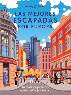LAS MEJORES ESCAPADAS POR EUROPA | 9788408285236 | AA. VV. | Llibreria La Font de Mimir - Llibreria online Barcelona - Comprar llibres català i castellà