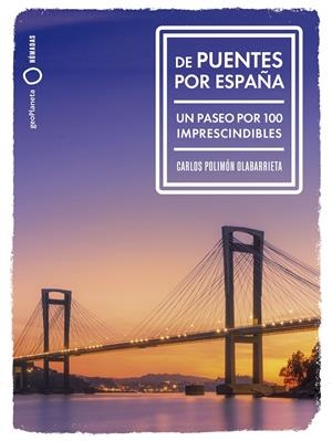 DE PUENTES POR ESPAÑA | 9788408291992 | POLIMÓN, CARLOS | Llibreria La Font de Mimir - Llibreria online Barcelona - Comprar llibres català i castellà